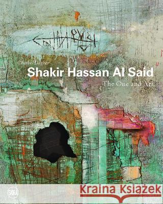 Shakir Hassan Al Said: The One and Art Charbel Dagher 9782370741479