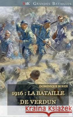 1916: La Bataille de Verdun: l'Enfer Des Tranchées Buresi, Dominique 9782371160712 Storiaebooks