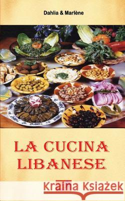 La Cucina Libanese Dahlia &. Marlene 9782372970235 Edizioni R.E.I.