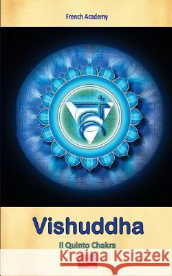 Vishuddha - Il Quinto Chakra French Academy 9782372972734