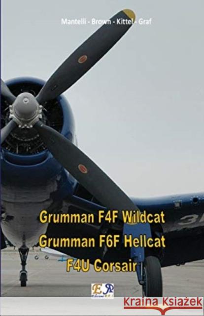 Grumman F4F Wildcat - Grumman F6F Hellcat - F4U Corsair Mantelli - Brown - Kittel - Graf 9782372973236