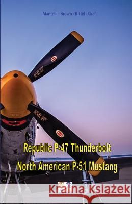 Republic P-47 Thunderbolt - North American P-51 Mustang Mantelli - Brown - Kittel - Graf 9782372973274