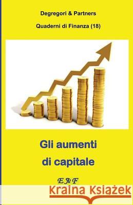 Gli aumenti di capitale Partners, Degregori and 9782372973472 Edizioni R.E.I. France