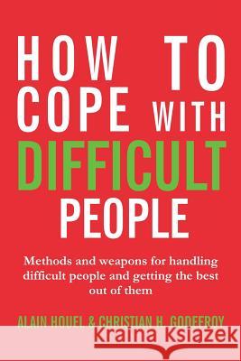 How to cope with difficult people: Making human relations harmonious and effective Houel, Alain 9782373181111 Club Positif Services