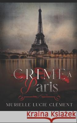 Crime à Paris Clément, Murielle Lucie 9782374320236 MLC