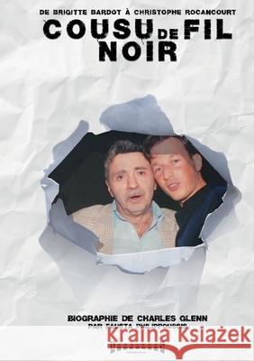 Cousu de fil noir: De Brigitte Bardot ? Christophe Rocancourt Fausta Philippoussis 9782374640709 Sudarenes Editions