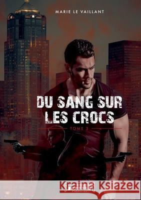 Du sang sur les crocs - Tome 3 Marie Le Vaillant 9782374643168
