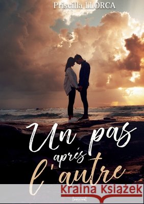 Un pas apr?s l'autre Priscilla Llorca 9782374644486