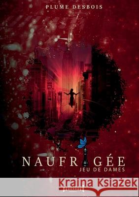 Naufrag?e - Tome 2: Jeu de dames Plume Desbois 9782374645285