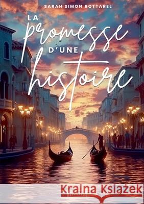 La promesse d'une histoire Sarah Simon Bottarel 9782374645490
