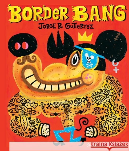 Border Bang (Bilingual edition) Jorge Gutiérrez, Guillermo del Toro 9782374950419