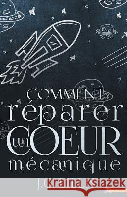 Comment r?parer un coeur m?canique J. C. Lillis 9782375740224 Teen Spirit