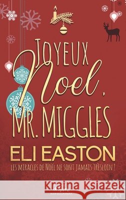 Joyeux noel, Mr. Miggles Eli Easton 9782375743690 MXM Bookmark