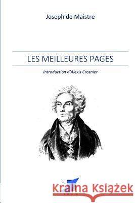 Joseph de Maistre - Les meilleures pages Editions Saint Sebastien                 Joseph de Maistre 9782376641490 Editions Saint-Sebastien