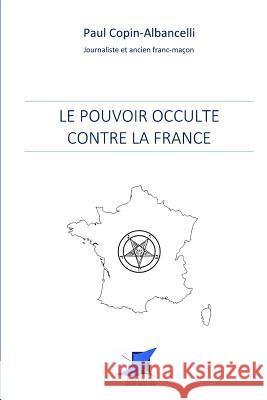 Le pouvoir occulte contre la France Editions Saint Sebastien                 Paul Copin-Albancelli 9782376644309 Editions Saint-Sebastien