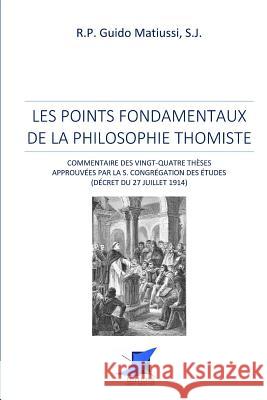 Les points fondamentaux de la philosophie thomiste Editions Saint Sebastien                 S. J. R 9782376644606