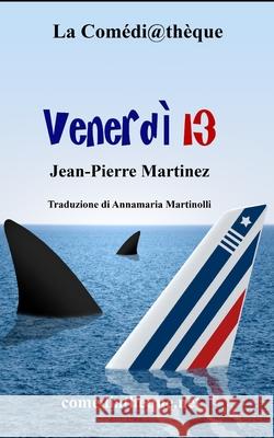 Venerdì 13 Martinolli, Annamaria 9782377054831 La Comediatheque