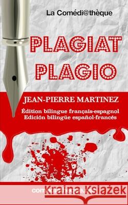 Plagiat: Edition bilingue français-espagnol Jean-Pierre Martinez 9782377055388 La Comediatheque