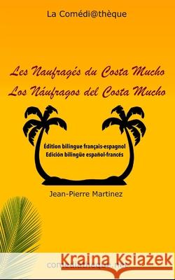 Les Naufragés du Costa Mucho: Édition bilingue français-espagnol Martinez, Jean-Pierre 9782377055456