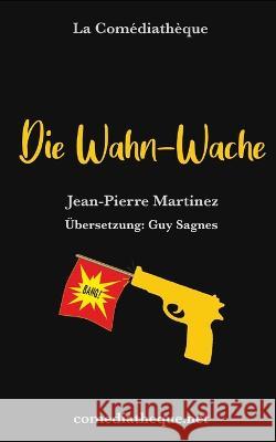 Die Wahn-Wache Guy Sagnes Jean-Pierre Martinez 9782377058709