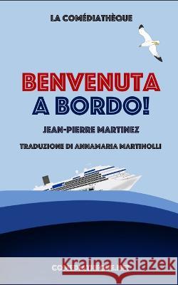 Benvenuta a bordo! Annamaria Martinolli Jean-Pierre Martinez  9782377058884 La Comediatheque