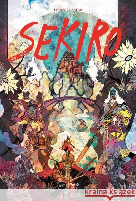 Sekiro: The Second Life Of Souls: The Second Life of Souls Ludovic Castro 9782377842650 Third Editions