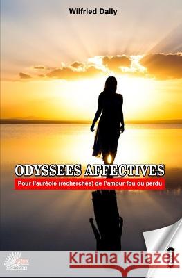 Odyssées affectives Gnk Editions Wilfried Dally 9782378064631 Gnk Editions