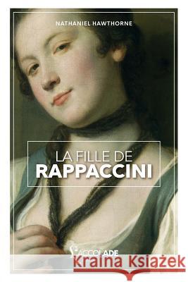 La Fille de Rappaccini: bilingue anglais/français (+ lecture audio intégrée) Hawthorne, Nathaniel 9782378080112 L'Accolade Editions