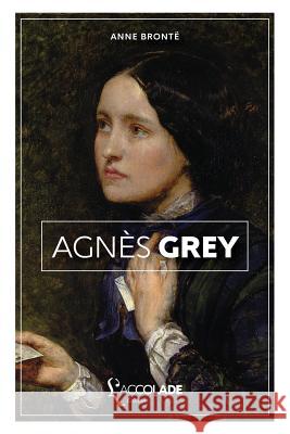 Agnès Grey: édition bilingue anglais/français (+ lecture audio intégrée) Bronte, Anne 9782378080136 L'Accolade Editions