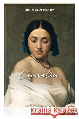 Cornélia: bilingue espagnol/français (+ lecture audio intégrée) De Cervantes, Miguel 9782378080372 L'Accolade Editions