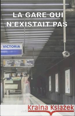 La gare qui n'existait pas Verbauwhede, Joël 9782378300012 Joel Verbauwhede