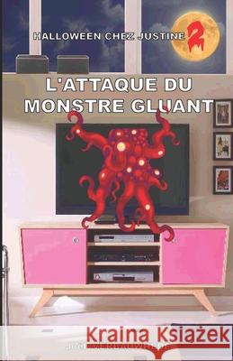 L'attaque du monstre gluant Verbauwhede, Joël 9782378300241 Joel Verbauwhede