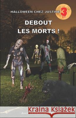 Debout les morts ! Jo Verbauwhede 9782378300357 Joel Verbauwhede