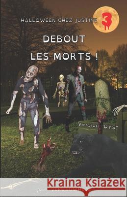 Debout les morts ! - Version DYS Jo Verbauwhede 9782378300371 Joel Verbauwhede