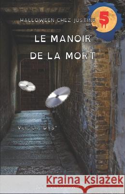 Le manoir de la mort - Version DYS Jo Verbauwhede 9782378300500 Joel Verbauwhede