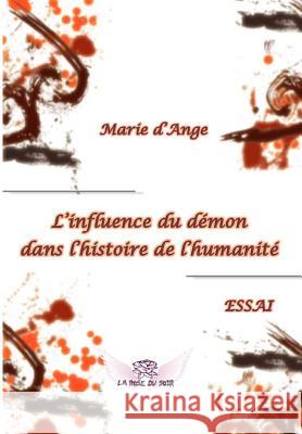 L'influence du demon dans l'histoire de l'humanite La Rose Du Soir 9782378460020 La Rose Du Soir