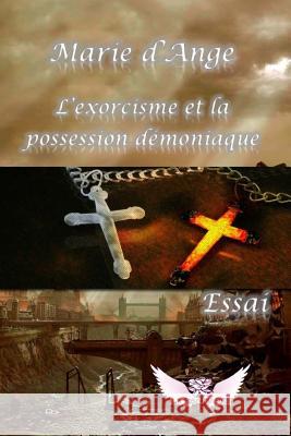 L'exorcisme et la possession demoniaque La Rose Du Soir 9782378460044 La Rose Du Soir