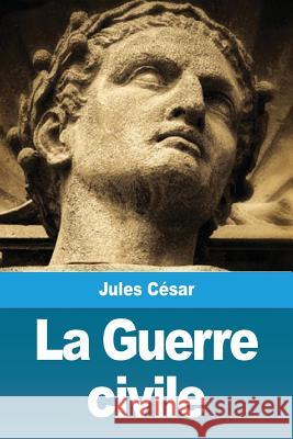 La Guerre civile César, Jules 9782379760167