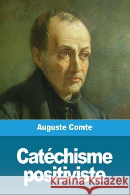 Catéchisme positiviste Comte, Auguste 9782379760174