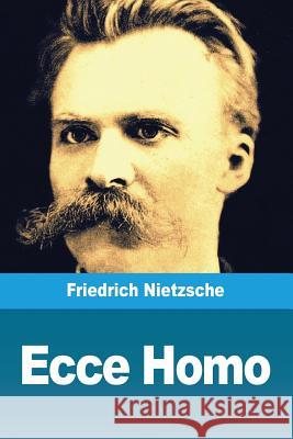 Ecce Homo Friedrich Wilhelm Nietzsche   9782379760228 Prodinnova