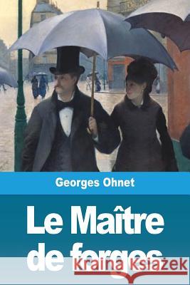 Le Maître de forges Ohnet, Georges 9782379760389 Prodinnova