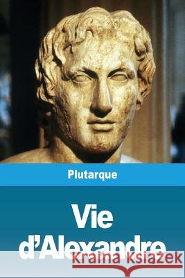 Vie d'Alexandre Plutarque   9782379760419