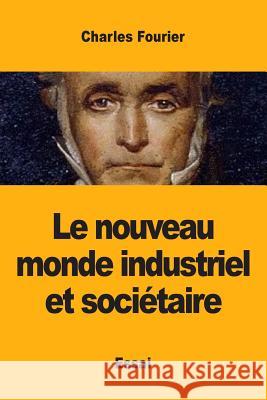 Le nouveau monde industriel et sociétaire Fourier, Charles 9782379760433