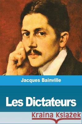 Les Dictateurs Jacques Bainville 9782379760600 Prodinnova