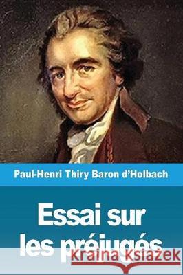 Essai sur les préjugés Thiry Baron d'Holbach, Paul-Henri 9782379760709