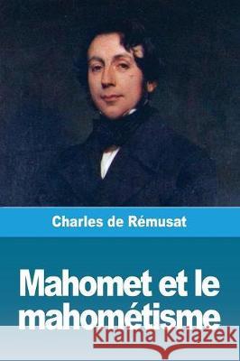 Mahomet et le mahométisme de Rémusat, Charles 9782379760723
