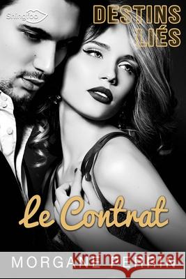 Destins Liés - Le Contrat Perrin, Morgane 9782379870637 Shingfoo Editions