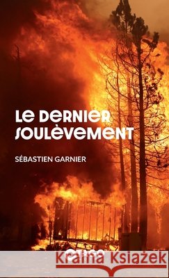 Le Dernier soul?vement S?bastien Garnier 9782379920530 Otago