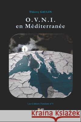 O.V.N.I. en Méditerranée Thierry Gaulin, Jean-Christophe Fort, Joël Mesnard 9782380140361