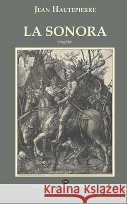 La Sonora - trag?die Les ?ditions de L'Oei Jean Hautepierre 9782380140903 Les Editions de L'Oeil Du Sphinx